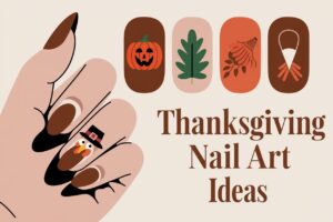 Read more about the article 25 Ultimate Thanksgiving Nail Art Ideas for Every Occasion
